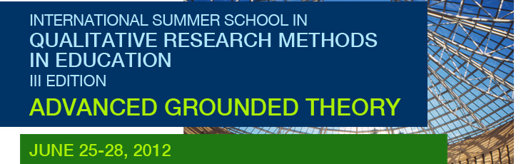 International Summer School in Qualitative Research Methods in Education - Advanced Grounded Theory - III edition