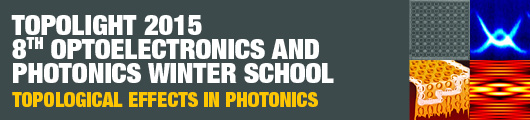 8th Optoelectronics and Photonics Winter School: Topological Effects in Photonics