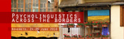 Psycholinguistics across the borders