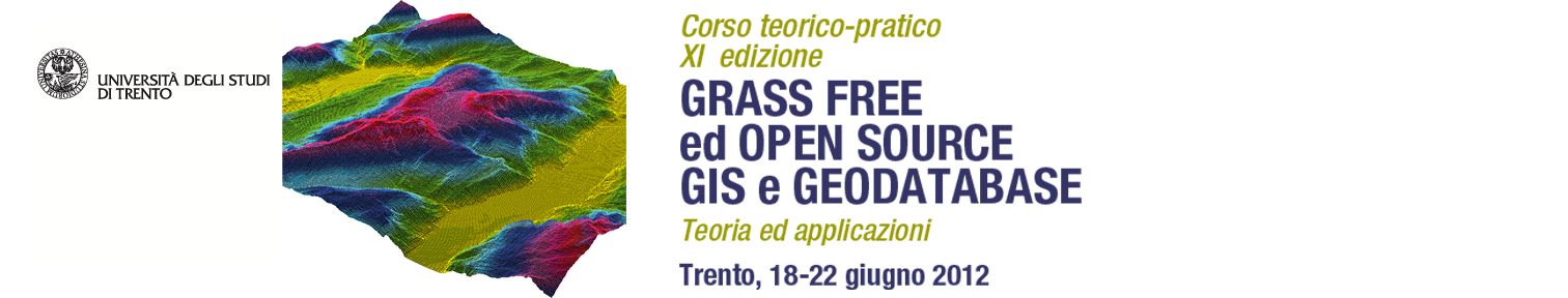 Corso teorico-pratico XI edizione: Grass, Free ed Open Source Gis e Geodatabase