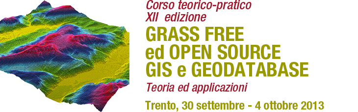 Corso teorico-pratico XII edizione: Grass, Free ed Open Source Gis e Geodatabase