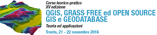 Corso teorico-pratico XV edizione: QGIS, Grass Free ed Open Source GIS e Geodatabase